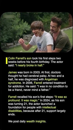 Son walked at nearly 4. Colin Farrell started a foundation