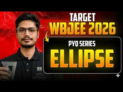 Ellipse WBJEE PYQ Solution | WBJEE 2026 Crash Course | WBJEE ONLINE BATCH | LETS IMPROVE
