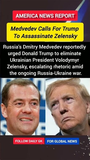 Dmitry Medvedev Demands Trump Assassinate Zelensky Amid Russia-Ukraine War
