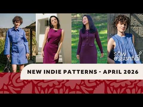 New Indie Sewing Patterns - April 2026