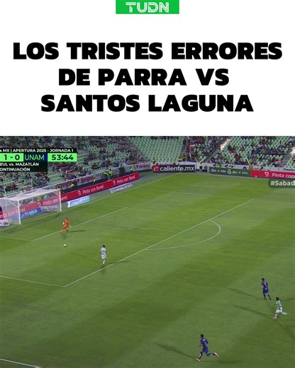 Errores de Rodrigo Parra en Santos vs Pumas: ¿qué pasó la noche del 21 oct?