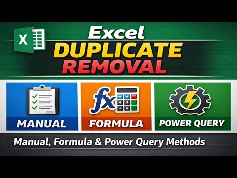 Excel Duplicate Removal Manual, Formula & Power Query Methods