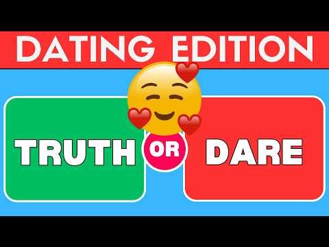 Truth or Dare – Dating Edition💘😏