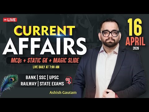 Current Affairs Today | 16th April 2026 Current Affairs | Daily Current Affairs By Ashish Gautam