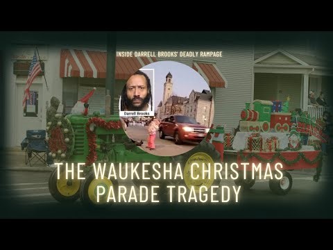 The Waukesha Christmas Parade Tragedy: Inside Darrell Brooks’ Deadly Rampage