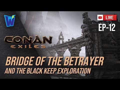 Exploring the Bridge of the Betrayer | Conan Exiles EP-12