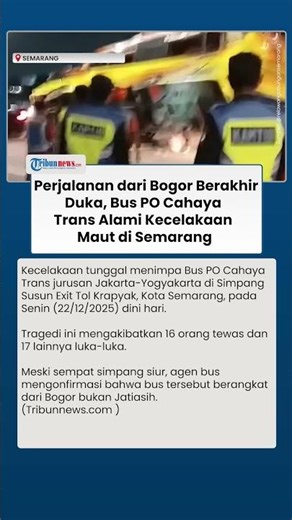 Update Kecelakaan Maut Bus Cahaya Trans di Exit Tol Semarang, Berangkat Bawa Penumpang dari Bogor