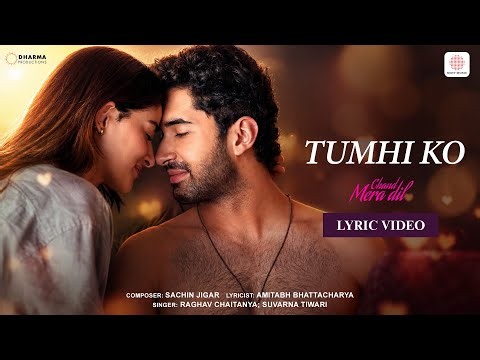 Tumhi Ko | Lyric Version | Chand Mera Dil | Lakshya, Ananya Panday | Sachin-Jigar, Raghav, Suvarna