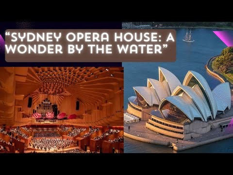 Sydney Opera House: A World Heritage Architectural Marvel