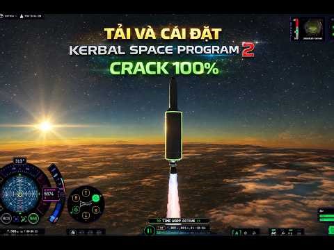 HƯỚNG DẪN TẢI VÀ CÀI ĐẶT KERBAL SPACE PROGRAM 2 CRACK MIỄN PHÍ 100% - KHÔNG MẤT PHÍ MỚI NHẤT 2026