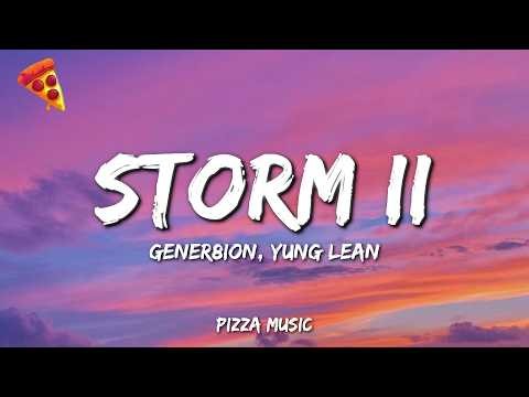 GENER8ION, Yung Lean - Storm II (Lyrics)