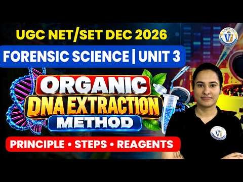 UGC NET Forensic Science 2026 | UGC NET/SET DEC 2026 Unit -3 Organic DNA Extraction Method