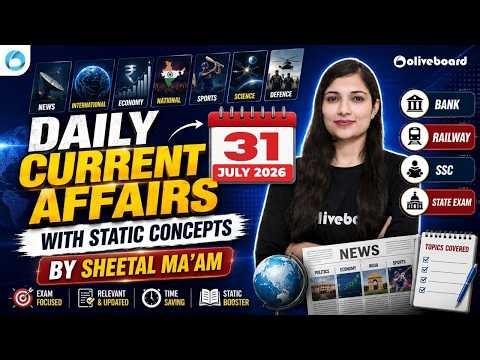 Daily Current Affairs | 31 July 2026 | With Static Concepts | Sheetal Sharma | Oliveboard