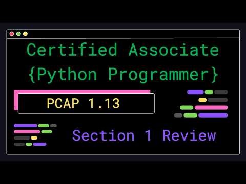 PCAP 1.13 - Section 1 Review - Certified Associate Python Programmer