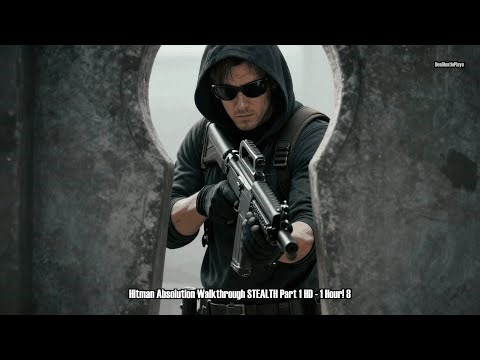 Hitman Absolution Stealth Gameplay Walkthrough Part 1 Mission 1. #DesiHustlePlays
