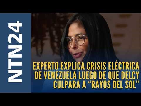 Experto explica crisis eléctrica de Venezuela luego de que Delcy Rodríguez culpara a “rayos del sol”