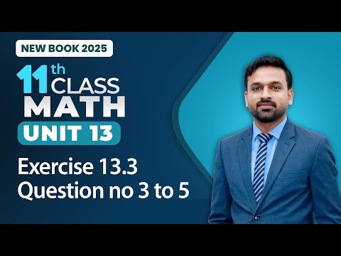 11th Class Math Unit 13 | Exercise 13.3 Question no 3 to 5 | 11th Class Math New Book 2025