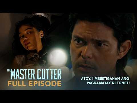 The Master Cutter: Atoy, iimbestigahan ang pagkamatay ni Tonet! (Full Episode 60) July 31, 2026