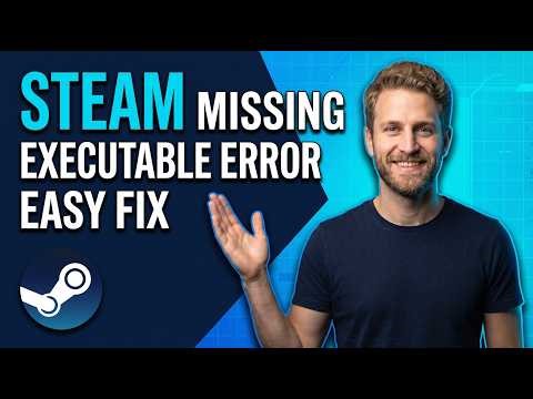 Steam Missing Executable Error [Easy Fix Guide]