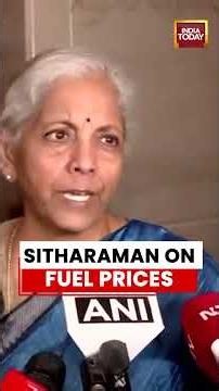 Fuel Price Debate Heats Up | Sitharaman Clarifies Excise Duty & Oil Firms’ Role #fuelpricehike