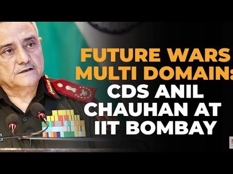 How will India Tackle & Fight Future Wars: CDS Anil Chauhan Explains at IIT BOMBAY 
