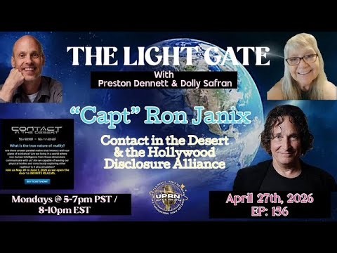 The Light Gate -Contact in the Desert & the Hollywood Disclosure Alliance- “Capt” Ron Janix