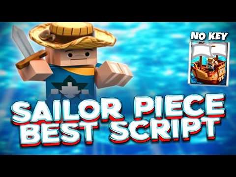 SAILOR PIECE SCRIPT - NO KEY | (AUTO FARM, INFINITY TOWER, AUTO QUEST, SEA 2, DUNGEON)