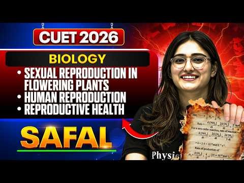 Biology Free Live Class CUET 2026 | Flowering Plants to Human Reproduction | SAFAL 4.0 Series