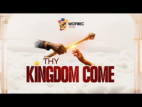 WOFBEC 2026 || DAY 4 || AFTERNOON SESSION || THY KINGDOM COME || 5TH JANUARY 2026