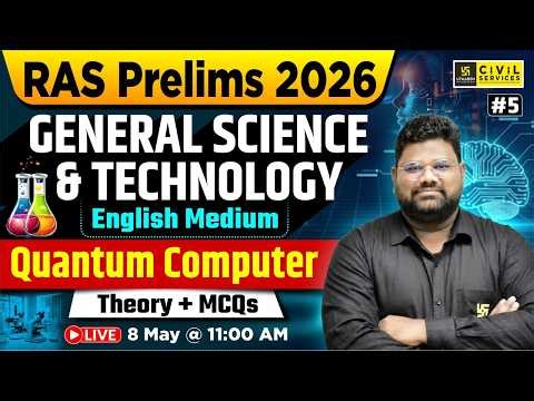 RAS Prelims 2026 | Quantum Computer | General Science & Technology | Santosh Sir