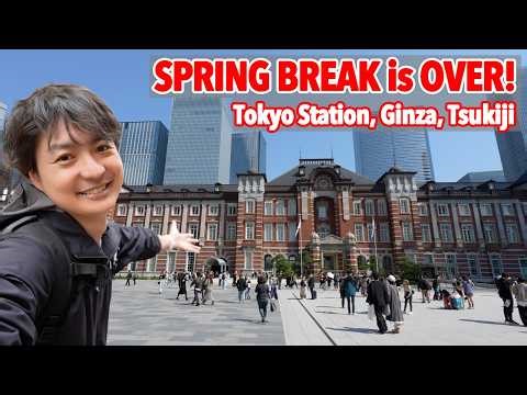 Is it crowded yet after Spring Break? Tokyo Station, Ginza, Tsukiji just before the Biggest holidays