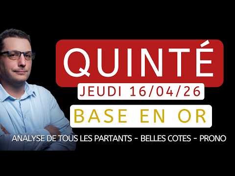 Base en Or et Pronostic Quinté du Jeudi 16/04/26. Tocard, Pronostic PMU complet, Partants du jour