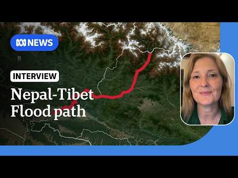 The deadly chain of events behind the catastrophic Nepal-Tibet floods | ABC NEWS