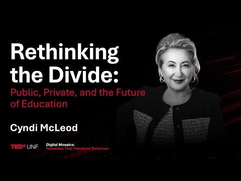 Rethinking the Divide: Public, Private, and the Future of Education | Cyndi McLeod | TEDxUNF