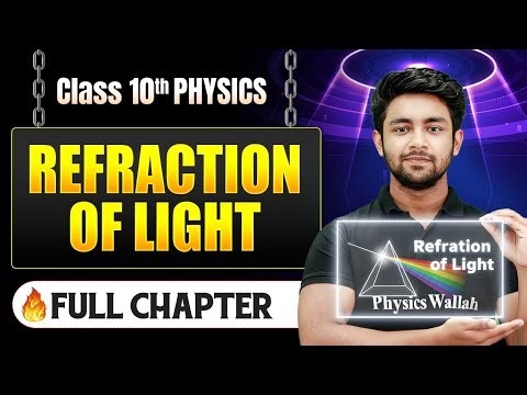Refraction of Light Complete Chapter in One Shot | Class 10 Physics | ICSE Board