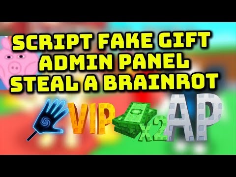 [UPDATE✨️] Steal a Brainrot FAKE GIFT ADMIN PANEL SCRIPT| KEYLESS |SPAWNER SCRIPT|ADMIN ABUSE