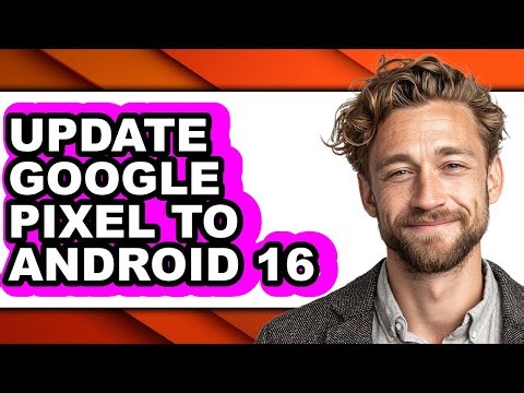 How to Update Google Pixel to Android 16 - Full Guide