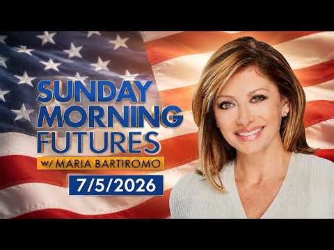 Sunday Morning Futures with Maria Bartiromo 7/5/26 FULL END SHOW - FoxNews July 5, 2026