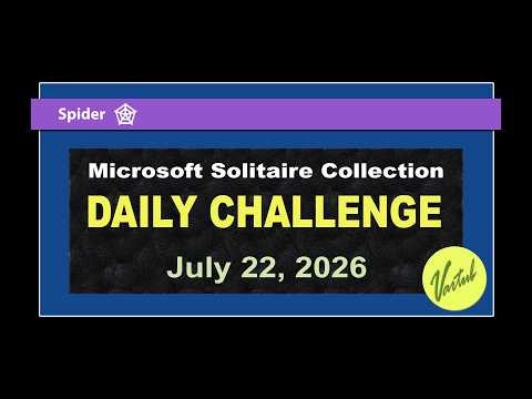 Microsoft Solitaire Collection | Daily Challenge July 22, 2026 | Spider Solve Challenge