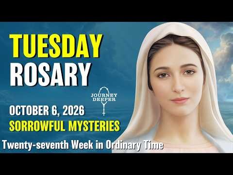 Tuesday Rosary ❤️ Sorrowful Mysteries of the Rosary ❤️ October 6, 2026 VIRTUAL ROSARY