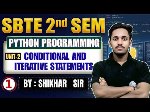 🔥Python Programming | Unit-2 |Lec-1 | Conditional and Iterative statements |-2nd Sem |Shikhar Sir