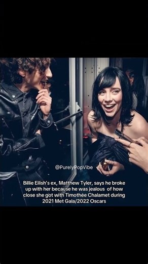 Billie's ex says he broke up with her because he was jealous of how close she got with Timothée
