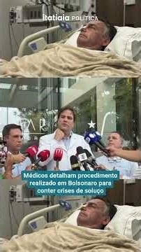 MÉDICOS DETALHAM PROCEDIMENTO REALIZADO EM BOLSONARO PARA CONTER CRISES DE SOLUÇO