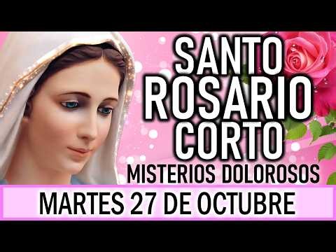 Santo Rosario Corto de hoy Martes 27 de Octubre🥀Misterios Dolorosos🥀 Rosario a la Virgen María🥀