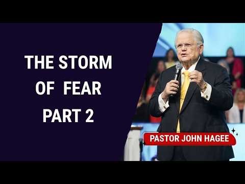 The Storm of Fear, Part 2 | John Hagee Full Sermons