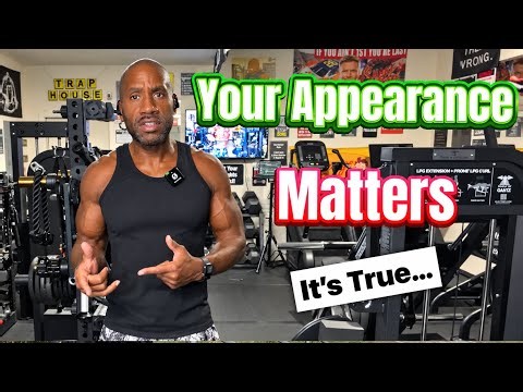 Why Your Appearance Matters (And the Lies We Tell Ourselves)