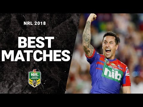NRL 2018 | Best of | Best matches