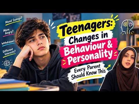 Teenagers: Changes in Behaviour and Personality | What Every Parent Should Know