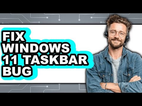 How to Fix Windows 11 Taskbar Bug (full Guide)