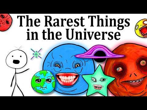 The Rarest Things in the Universe